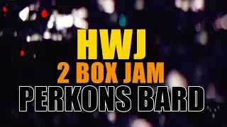 HWJ - 2 BOX JAM - PERKONS BARD