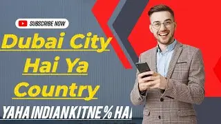 Dubai City Hai Ya Country/Yaha Kitne % Indians Hai/Indian ke Liye Dubai ka VISA