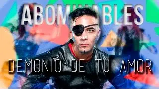 Demonio de tu Amor // Abominables [HQ]