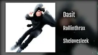 rollinthrax - dasit (prod. shelovesleek)