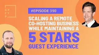 Scaling a Remote CoHosting business while maintaining a 5 Star Guest Experience (Ep390)