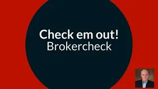 Brokercheck (CHECK EM OUT!) free disclosure tool by FINRA