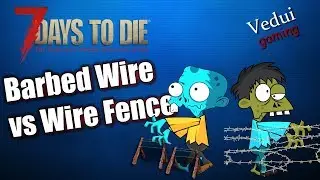 7 Days to Die Barbed Wire vs Barbed Wire Fence  @Vedui42