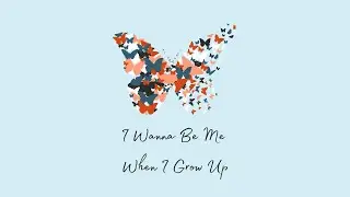 I Wanna Be Me When I Grow Up Podcast, Take 2, Episode 1