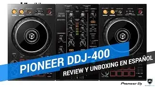 Review y unboxing en español Pioneer DDJ-400