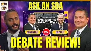 ASK AN SDA: Let's Review this Debate! SDA vs. Baptist | Part 1 - @tonycostatorontoapologetic5307