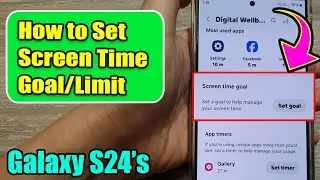 Galaxy S24/S24+/Ultra: How to Set Screen Time Goal/Limit