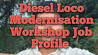 Diesel Loco Modernisation Workshop Job Profile in Railway