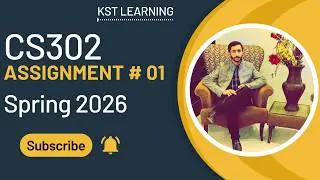 CS302 Assignment 1 Solution Spring 2026 | CS302 Assignment 1 Solution 2026 | KST Learning