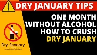 DRY JANUARY - ONE MONTH WITHOUT ALCOHOL