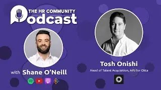 Beyond Borders: How to Build Effective Global Talent Teams with Tosh Onishi from Okta