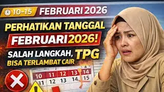 PERHATIKAN Tanggal Penting FEBRUARI 2026! Salah Langkah, TPG Bisa Terlambat Cair