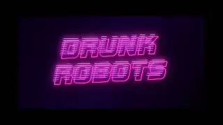 Drunk Robots (full ver.)