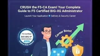 CRUSH the F5CAB1 Exam! Your Complete Guide to the F5 Certified BIG-IP Administrator Certification
