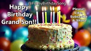 🎂🎉 Happy Birthday Grand Son  | Funny & Loving Birthday Song for Grandsons of All Ages 🎂🎉