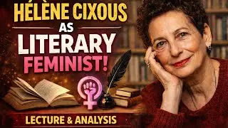 Helene Cixous as a literary feminist