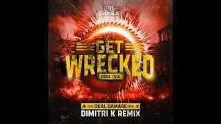 Dual Damage - Get Wrecked 2024 Tool (Dimitri K Remix) (Official Audio)
