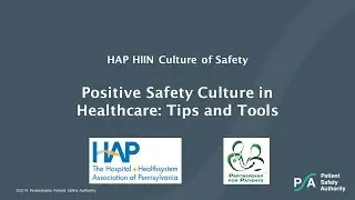 Positive Safety Culture in Healthcare: Tips and Tools (HAP HIIN Culture of Safety/Statewide Webinar)
