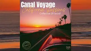 Collective of Sound &ndash; Canal Voyage : California Sessions (Golden Coast Edition Full Album 2025)