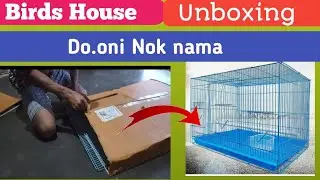 Two Birds House big house Unboxing | Dooni nok nama niangbo