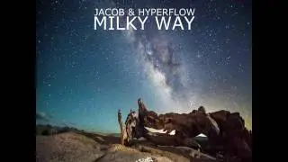 Hyperflow & Jacob - Milky Way (Original Mix)