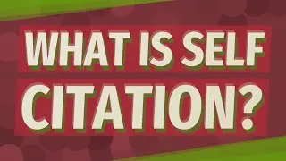What is self citation?