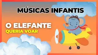 MÚSICA INFANTIL - O ELEFANTE QUERIA VOAR || Armário do Professor