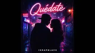 ISRAPBLACK “ QUÉDATE “ 