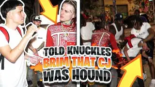 I TOLD KNUCKLES BRIMM THAT CJ WAS HOUND!!! PRANK *GONE WRONG*