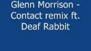 Glenn Morrison (& Deadmau5) - Contact remix ft Deaf Rabbit
