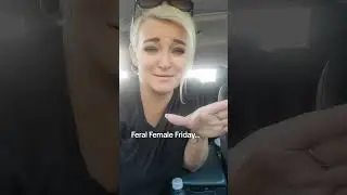 Feral Female Friday...