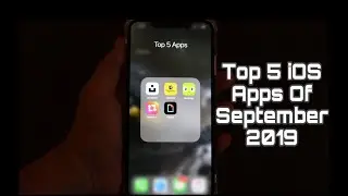 Top 5 Most Have iOS Apps | September 2019