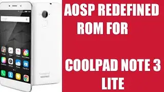 AOSP REDEFINE ROM For Coolpad Note 3 / Lite Supports FP And VOLTE No Bugs Installation