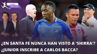 ¿En Santa Fe no han visto a 'Shirra'? ¿Junior inscribirá a Carlos Bacca? #LaLigaDeLaLiga