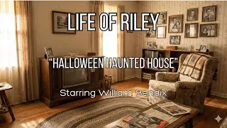 The Life of Riley | Halloween Haunted House (1944) | Spooky Radio Comedy