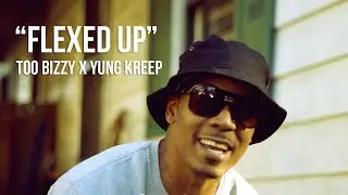 TOO BIZZY X YUNG KREEP 