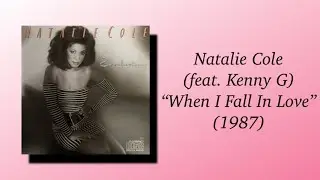 Natalie Cole  (feat. Kenny G) - When I Fall In Love (1987)