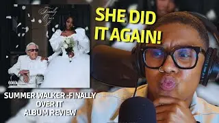 Summer Walker &ldquo;Finally Over It&rdquo; Album Review (Pt. 1) | Honest Reaction