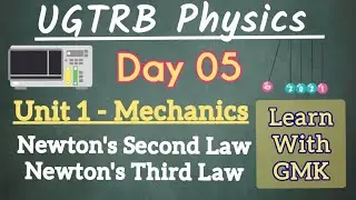 UGTRB Physics | Unit 1 Newtons Second & Third law Day 5 - Learn With GMK 