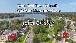 Wakefield Town Council 2025 Candidate Interview: John Crisley