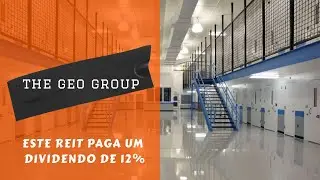 THE GEO GROUP - Reit americano pagador de 12% de DIVIDENDOS