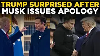 TRUMP LIVE: Musk&rsquo;s Apology Sets Off Political Shock Trump Issues Reaction | US NEWS LIVE
