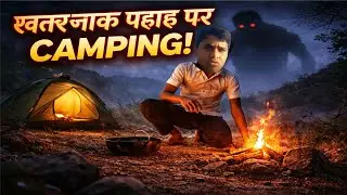 👉 Camping onTo pof the Mountains | The Ultimate Survival Challenge🏔️🏕️?     Pahadon ke upar camping?