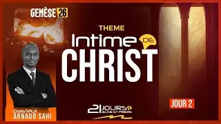 GENESE 26 JOUR 5:  INTIME DE CHRIST / Pasteur Arnaud Sahi