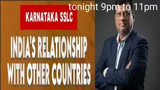 INDIA'S RELATIONSHIP WITH OTHER COUNTRIES