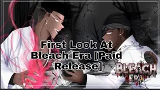 Revamped Bleach Game In Paid Release | Bleach Era
