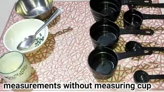 how to measure flour without measuring cup what is 1/4 and 2/3 cup | how much is a table spoon