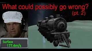 KSP - Freebird... Again but with a train
