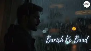 Barish Ke Baad | Official Romantic Song | Heart Touching Hindi Indie