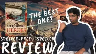 THE HEROES Review - Joe Abercrombie - No Spoilers + Spoiler Talk | 5 Point Review